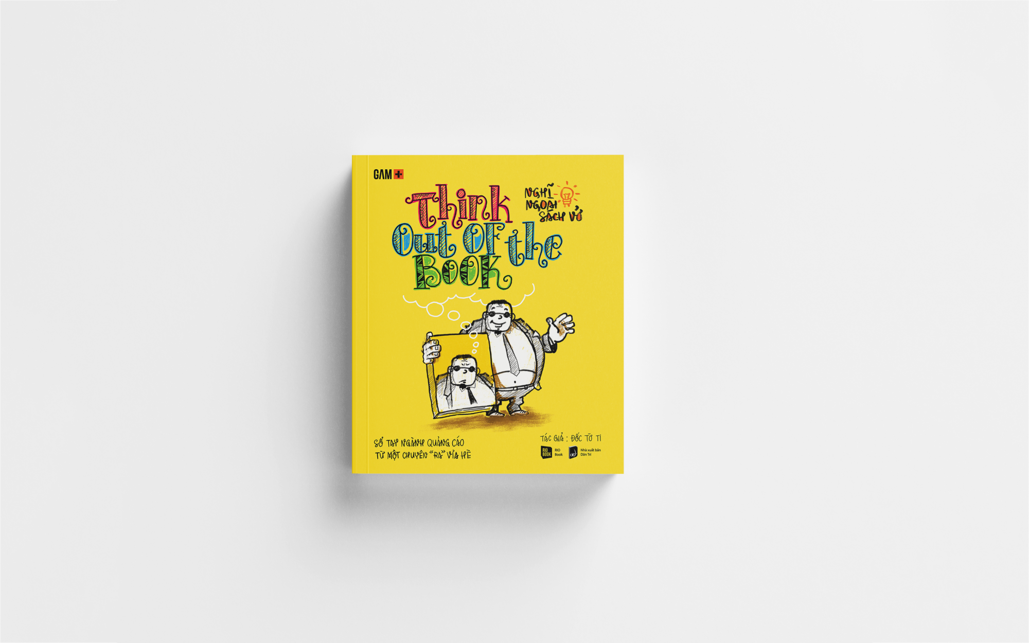 Think Out Of The Book - Nghĩ ngo&agrave;i s&aacute;ch vở