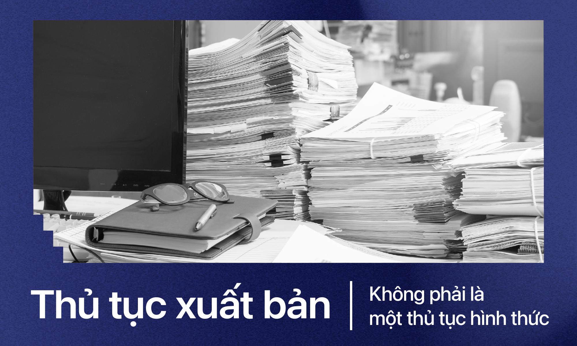 Thủ tục xuất bản - Không phải là một thủ tục hình thức